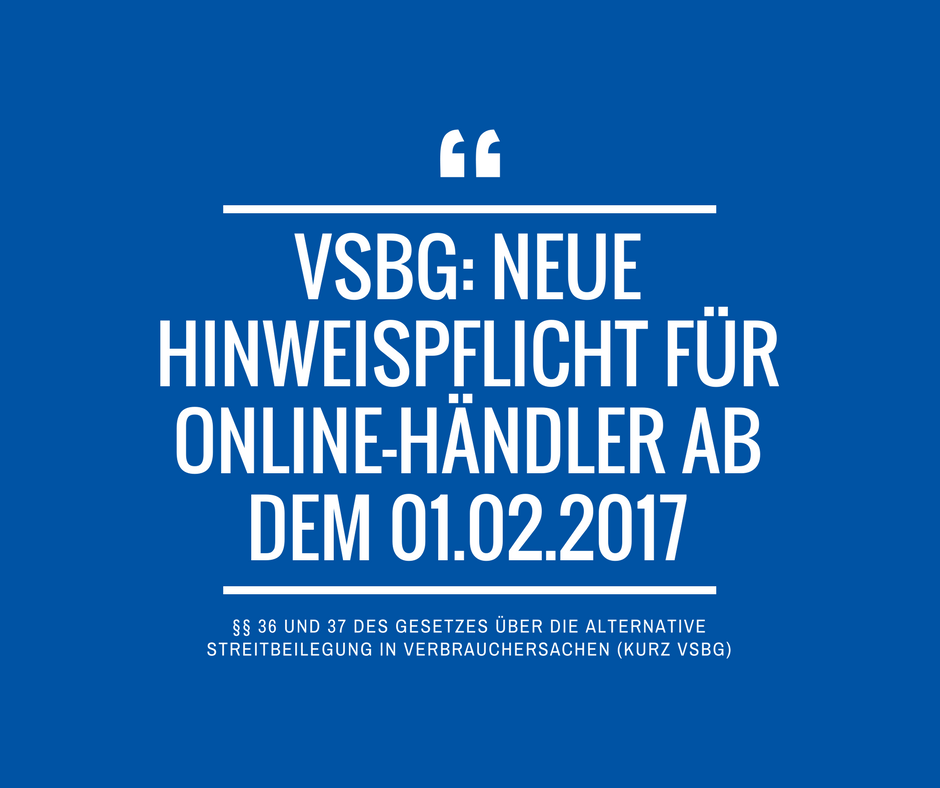 VSBG Neue Hinweispflicht fuer Online Haendler 01 02 2017