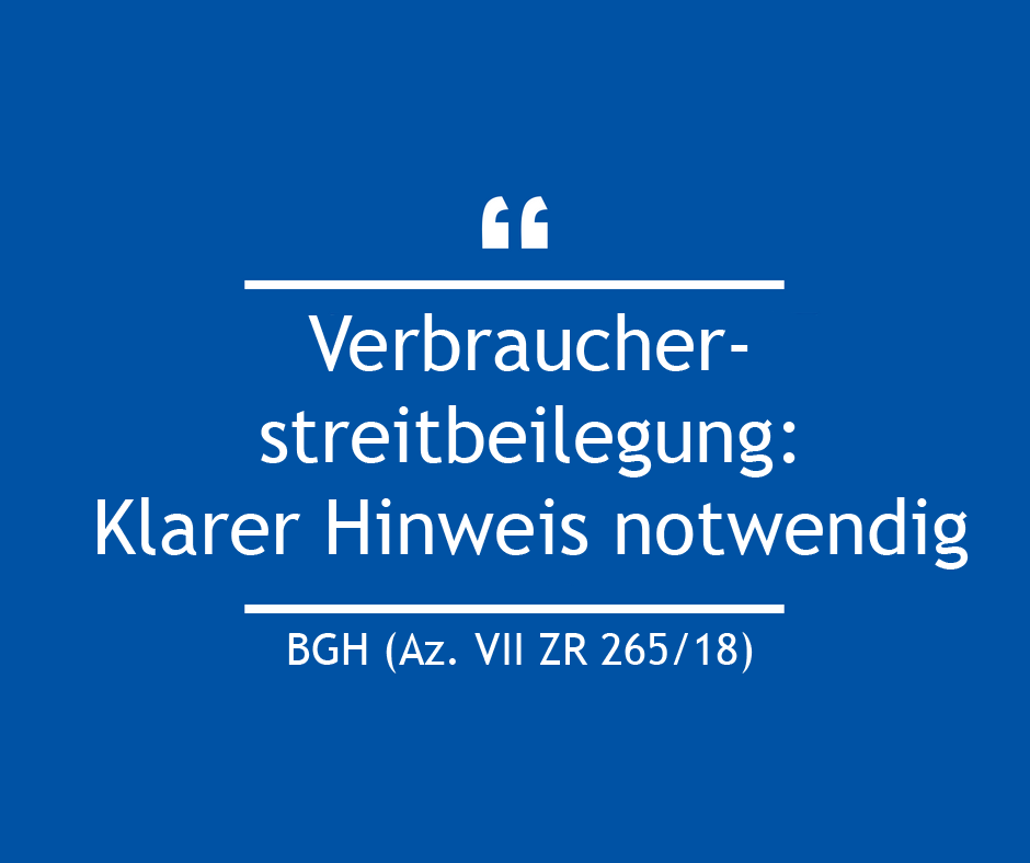 Verbraucherstreitbeilegung – Klarer Hinweis notwendig BGH