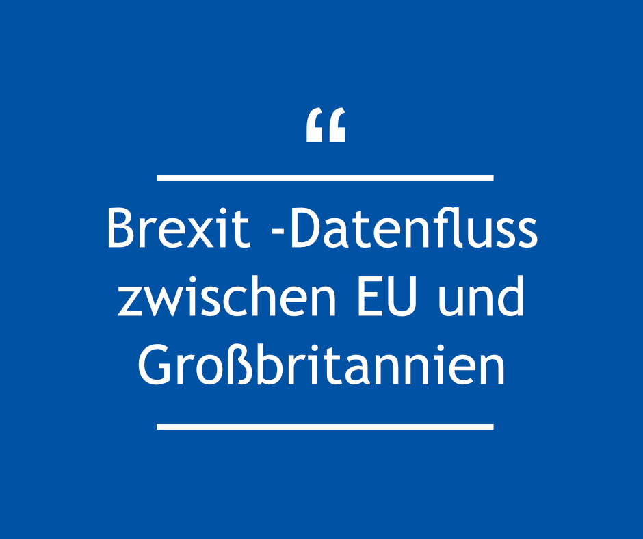 Brexit-Datenfluss zwischen EU und Großbritannien
